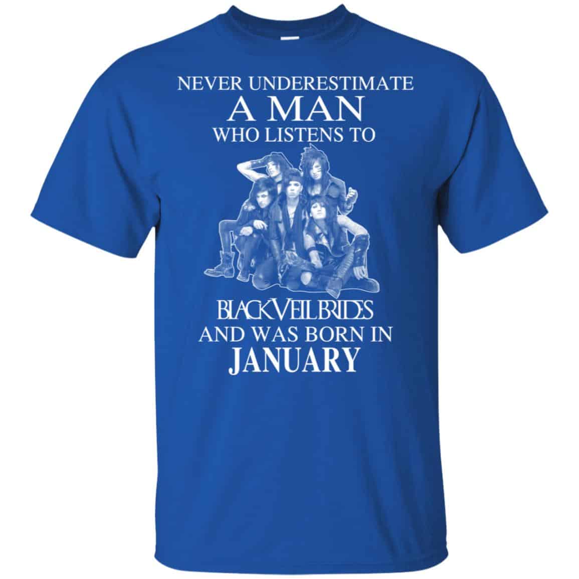 A Man Who Listens To Black Veil Brides And Was Born In January T-Shirts, Hoodie, Tank