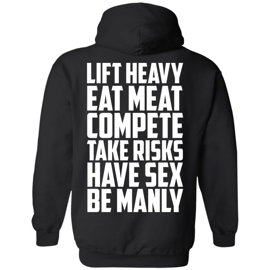 Life Heavy Eat Meat Compete Take Risks Have Sex Be Manly T-Shirts, Hoodie, Tank