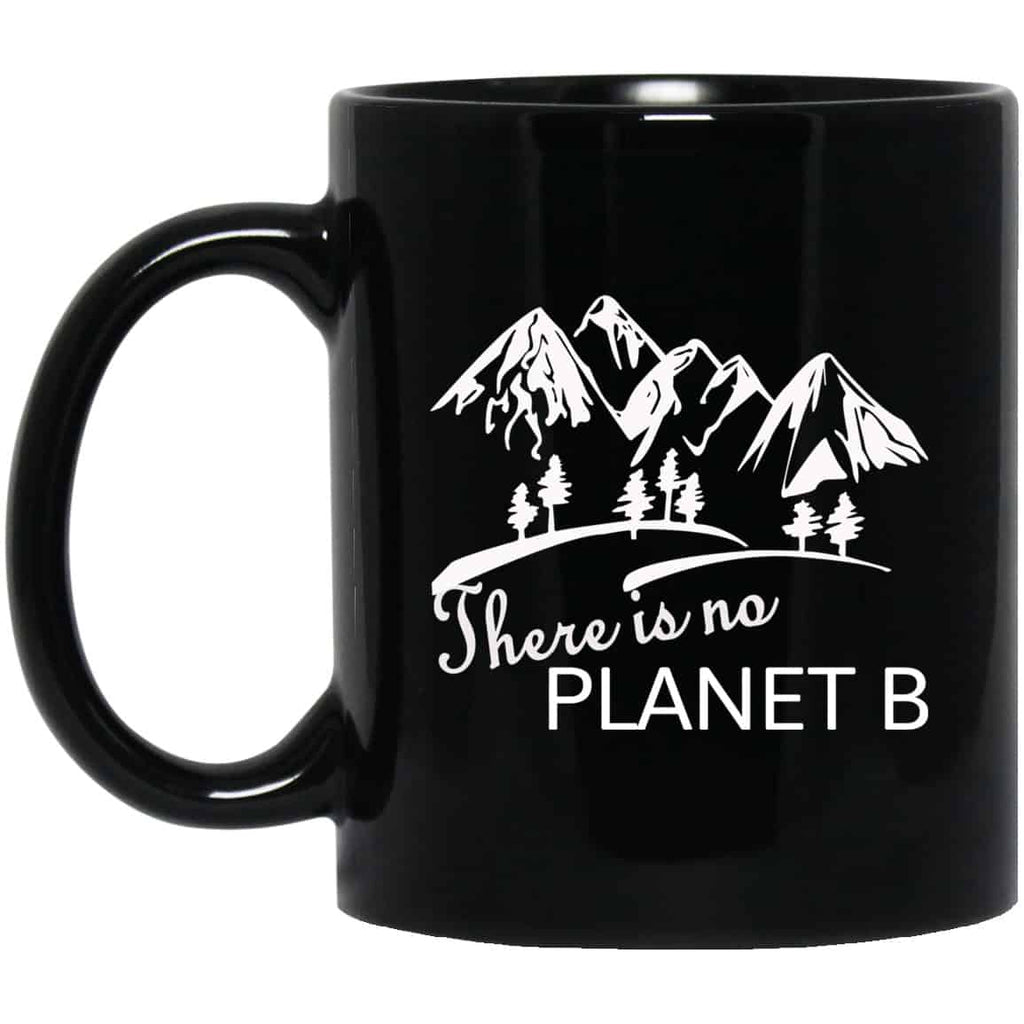 There Is No Planet B Mug