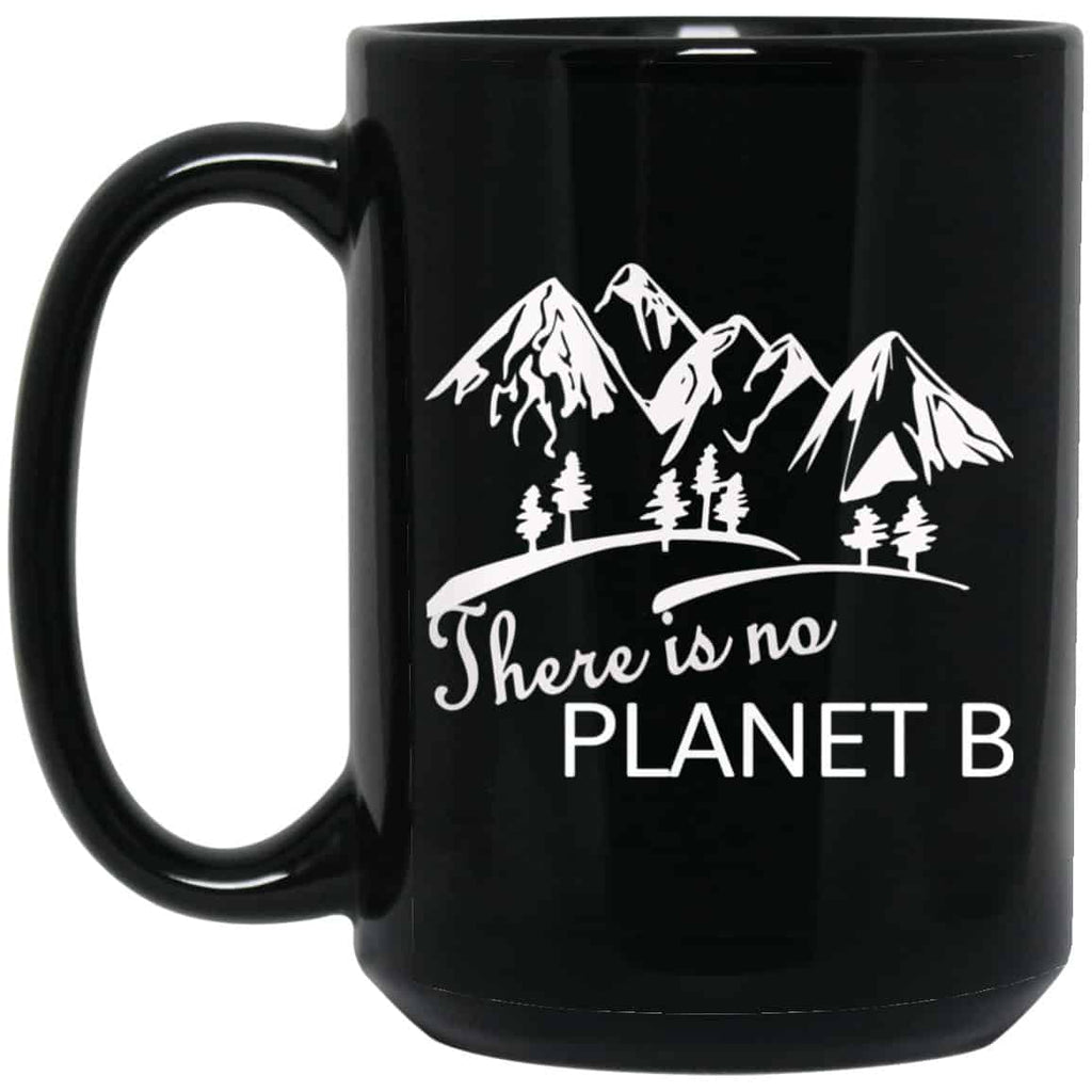 There Is No Planet B Mug