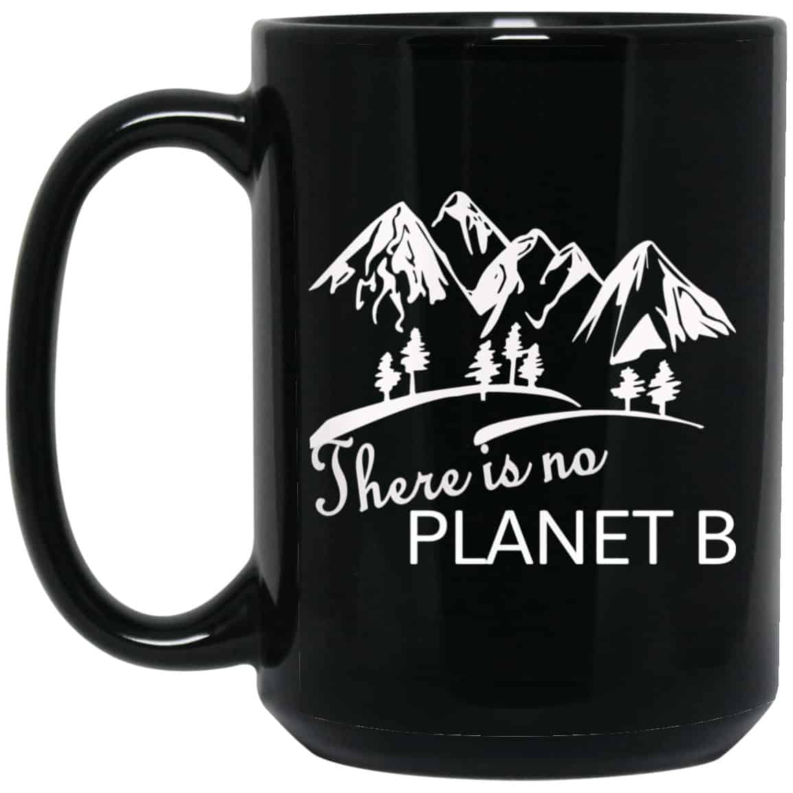 There Is No Planet B Mug