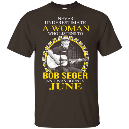 A Woman Who Listens To Bob Seger And Was Born In June T-Shirts, Hoodie, Tank