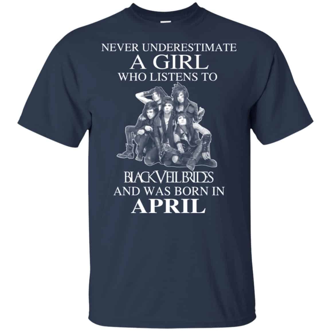 A Girl Who Listens To Black Veil Brides And Was Born In April T-Shirts, Hoodie, Tank