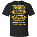 No, I’m Not A Smartass I’m A Skilled Trained Professional.. Shirt, Hoodie, Tank