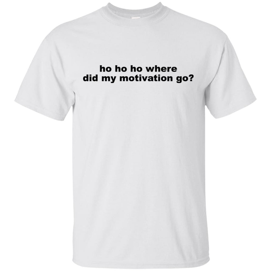 Ho Ho Ho Where Did My Motivation Go T-Shirts, Hoodie, Tank