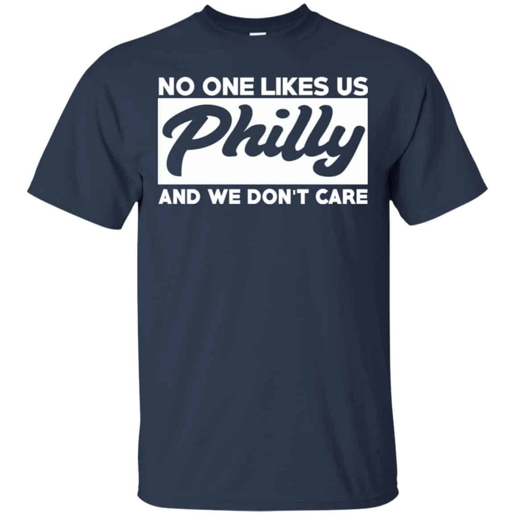 No One Likes Us Philly And We Don’t Care Shirt, Hoodie, Tank