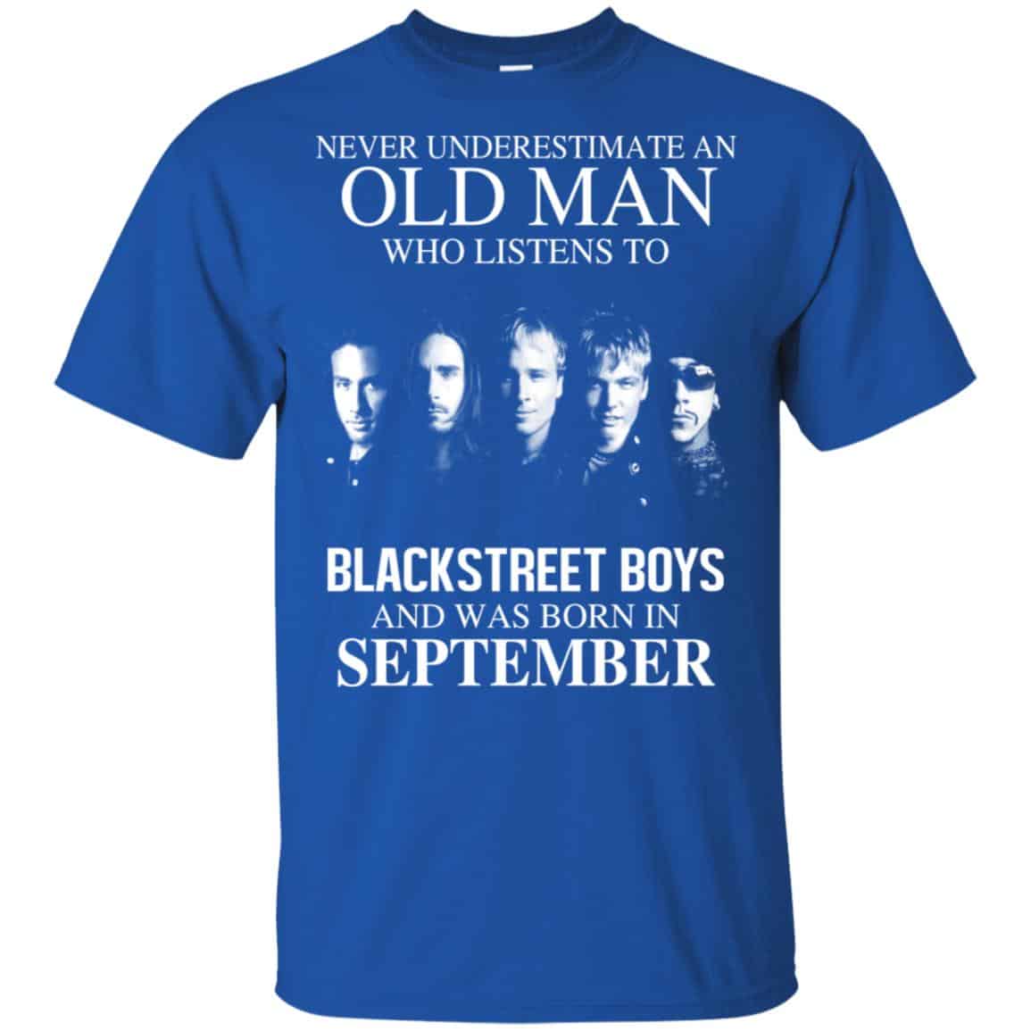An Old Man Who Listens To Backstreet Boys And Was Born In September T-Shirts, Hoodie, Tank