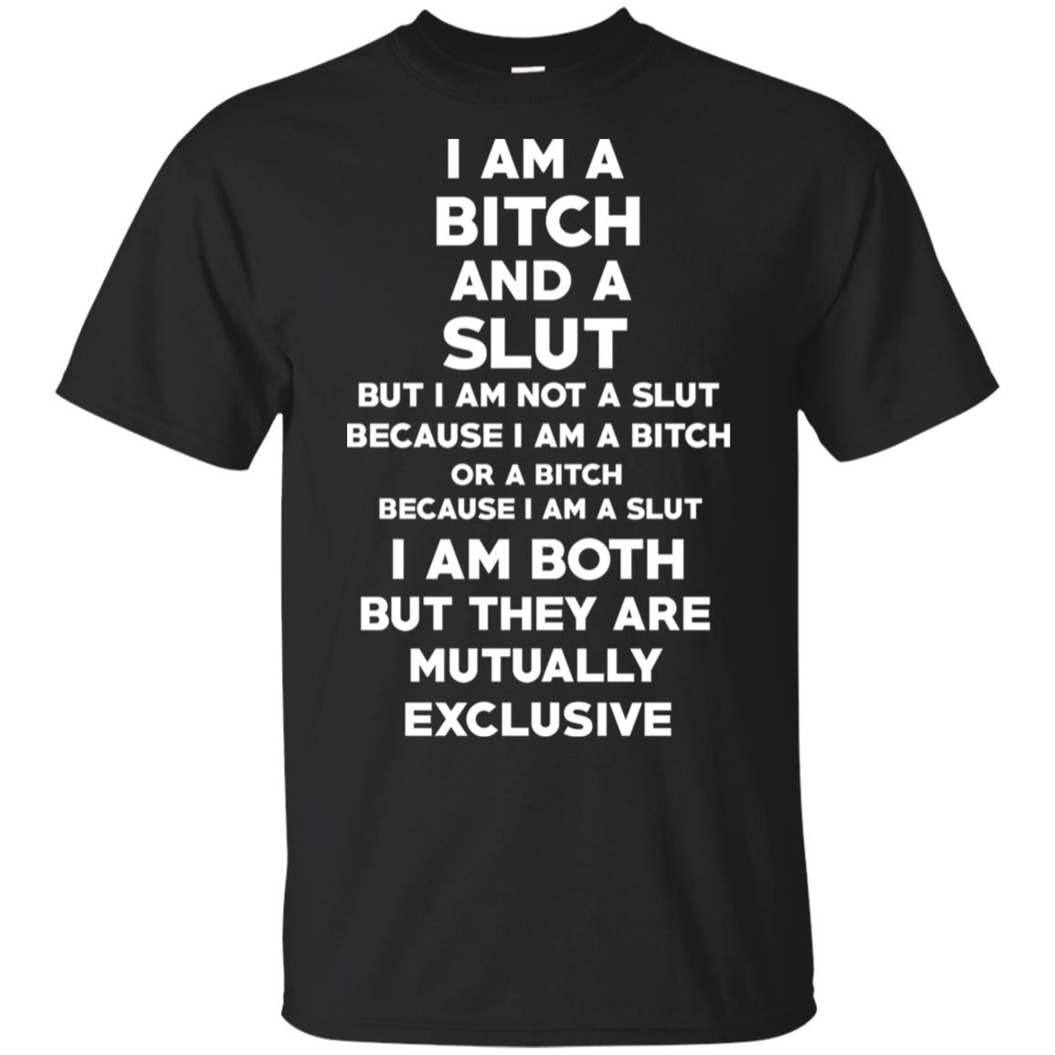 I Am A Bitch And A Slut T-Shirts, Hoodie, Tank