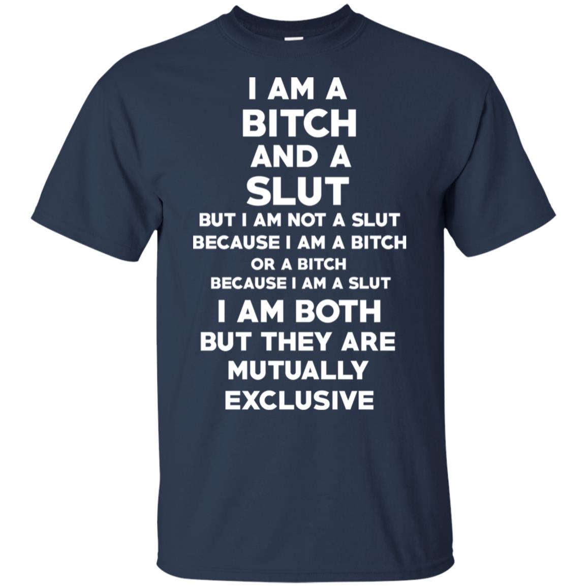 I Am A Bitch And A Slut T-Shirts, Hoodie, Tank