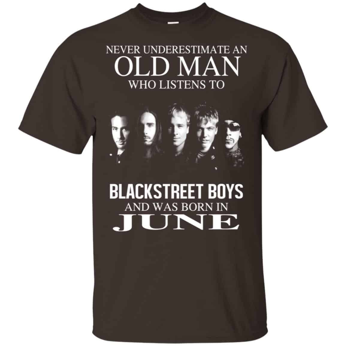 An Old Man Who Listens To Backstreet Boys And Was Born In June T-Shirts, Hoodie, Tank