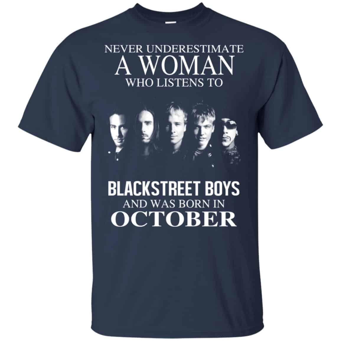 A Woman Who Listens To Backstreet Boys And Was Born In October T-Shirts, Hoodie, Tank