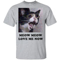 Meow Meow Love Me Now Cat Lovers T-Shirts, Hoodie, Tank