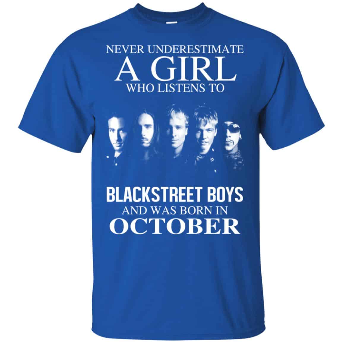 A Girl Who Listens To Backstreet Boys And Was Born In October T-Shirts, Hoodie, Tank