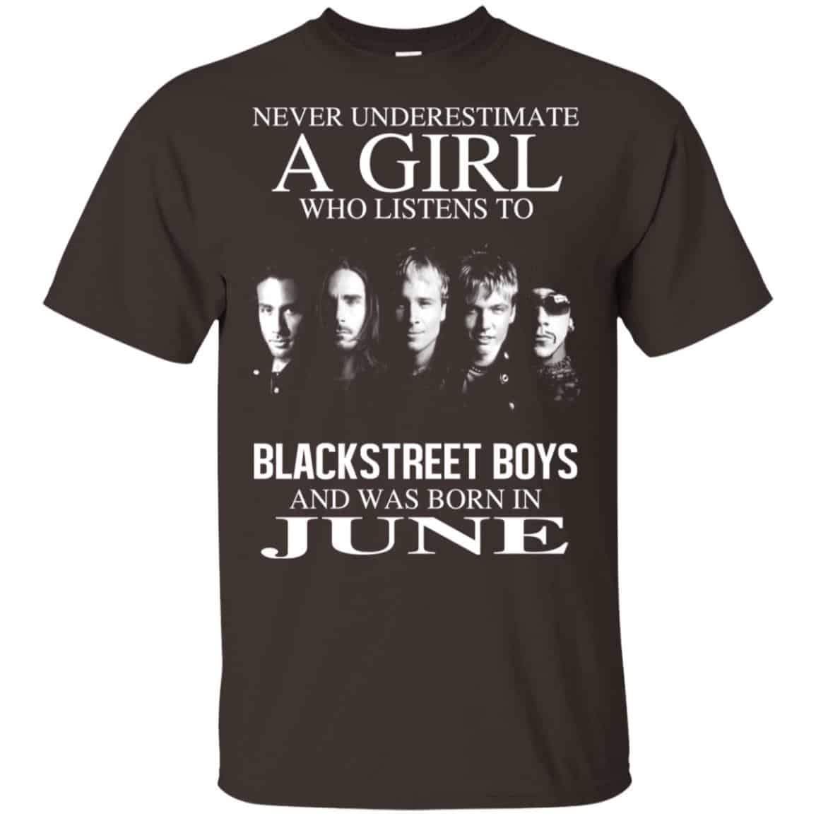A Girl Who Listens To Backstreet Boys And Was Born In June T-Shirts, Hoodie, Tank