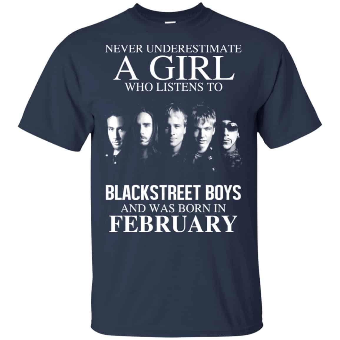 A Girl Who Listens To Backstreet Boys And Was Born In February T-Shirts, Hoodie, Tank