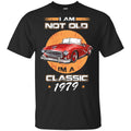 Car I’m Not Old I’m A Classic 1979 T-Shirts, Hoodie, Tank