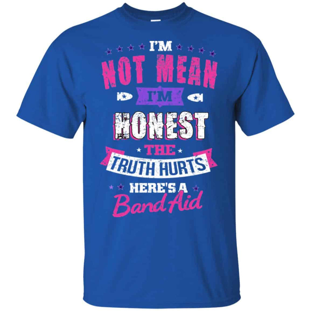 I’m Not Mean I’m Honest The Truth Hurts Here’s A Band Aid Shirt, Hoodie, Tank