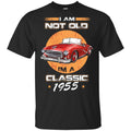 Car I’m Not Old I’m A Classic 1955 T-Shirts, Hoodie, Tank