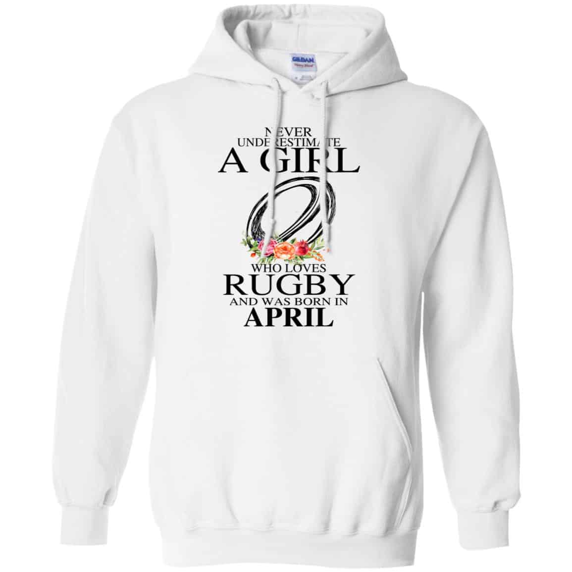 A Girl Who Loves Rugby And Was Born In April T-Shirts, Hoodie, Tank