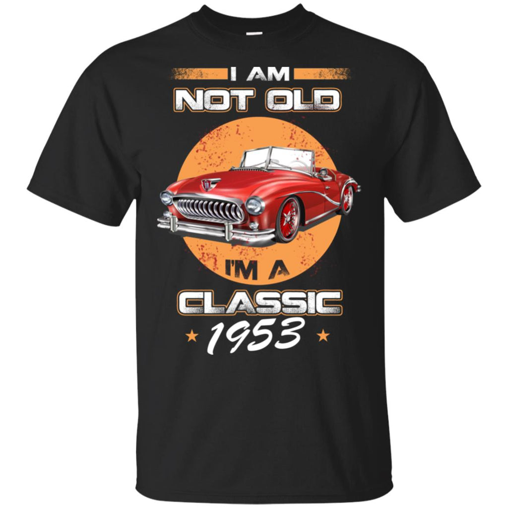 Car I’m Not Old I’m A Classic 1953 T-Shirts, Hoodie, Tank