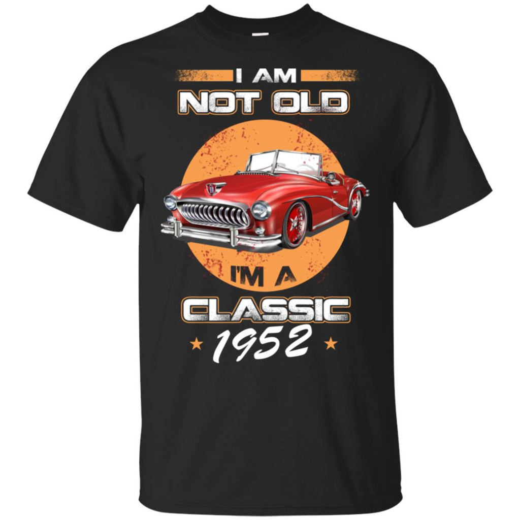 Car I’m Not Old I’m A Classic 1952 T-Shirts, Hoodie, Tank
