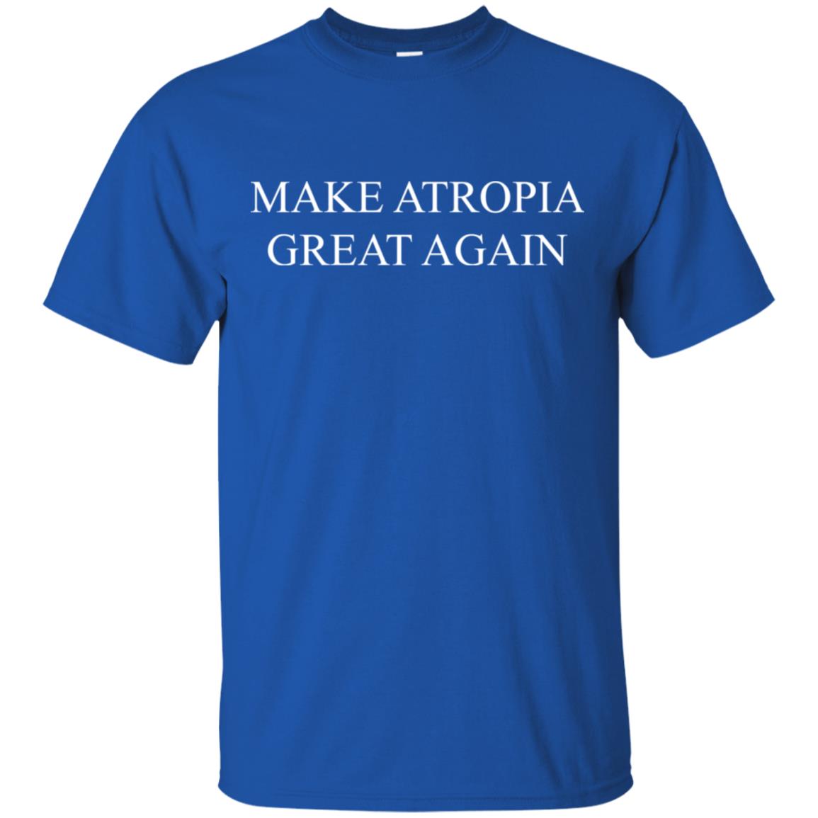Make Atropia Great Again T-Shirts, Hoodie, Tank