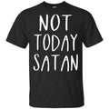 Not Today Satan Shirt, Hoodie, Tank