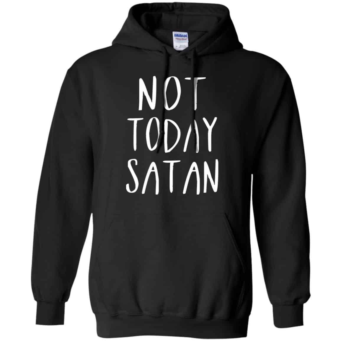 Not Today Satan Shirt, Hoodie, Tank