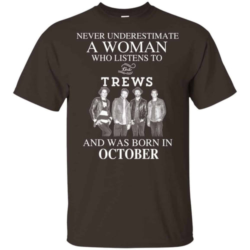 A Woman Who Listens To The Trews And Was Born In October T-Shirts, Hoodie, Tank