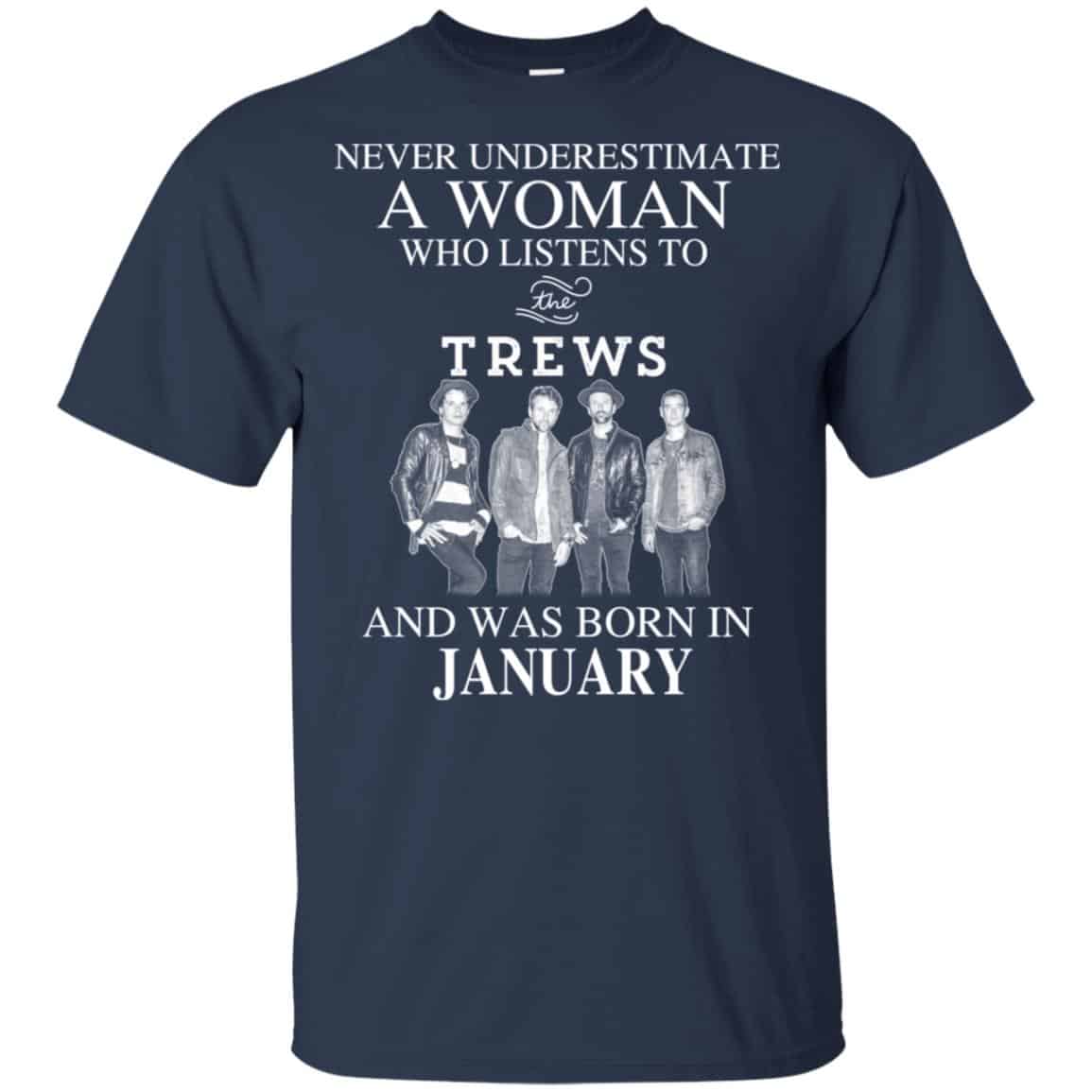 A Woman Who Listens To The Trews And Was Born In January T-Shirts, Hoodie, Tank