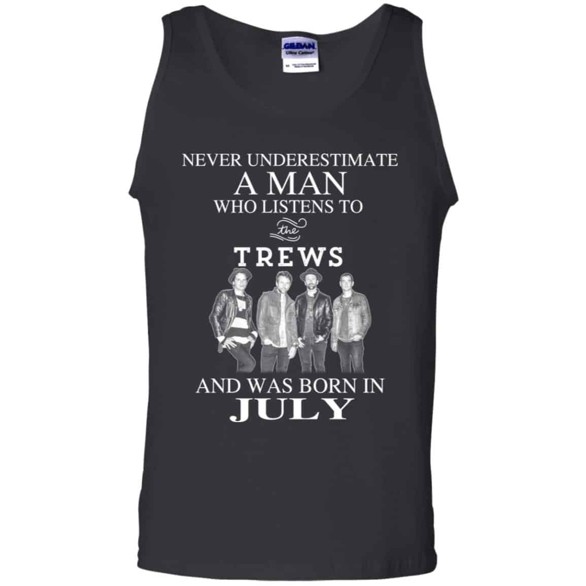 A Man Who Listens To The Trews And Was Born In July T-Shirts, Hoodie, Tank