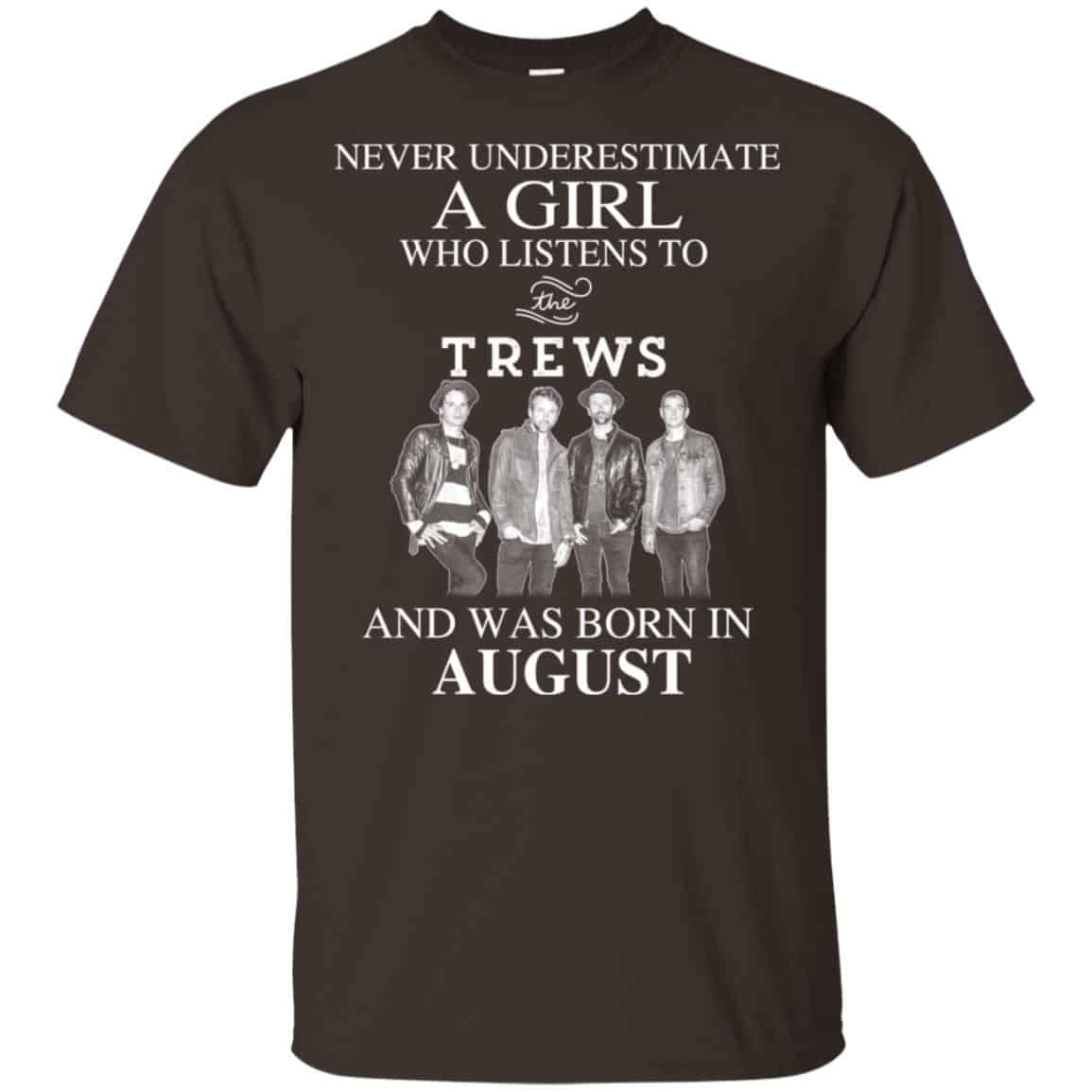 A Girl Who Listens To The Trews And Was Born In August T-Shirts, Hoodie, Tank