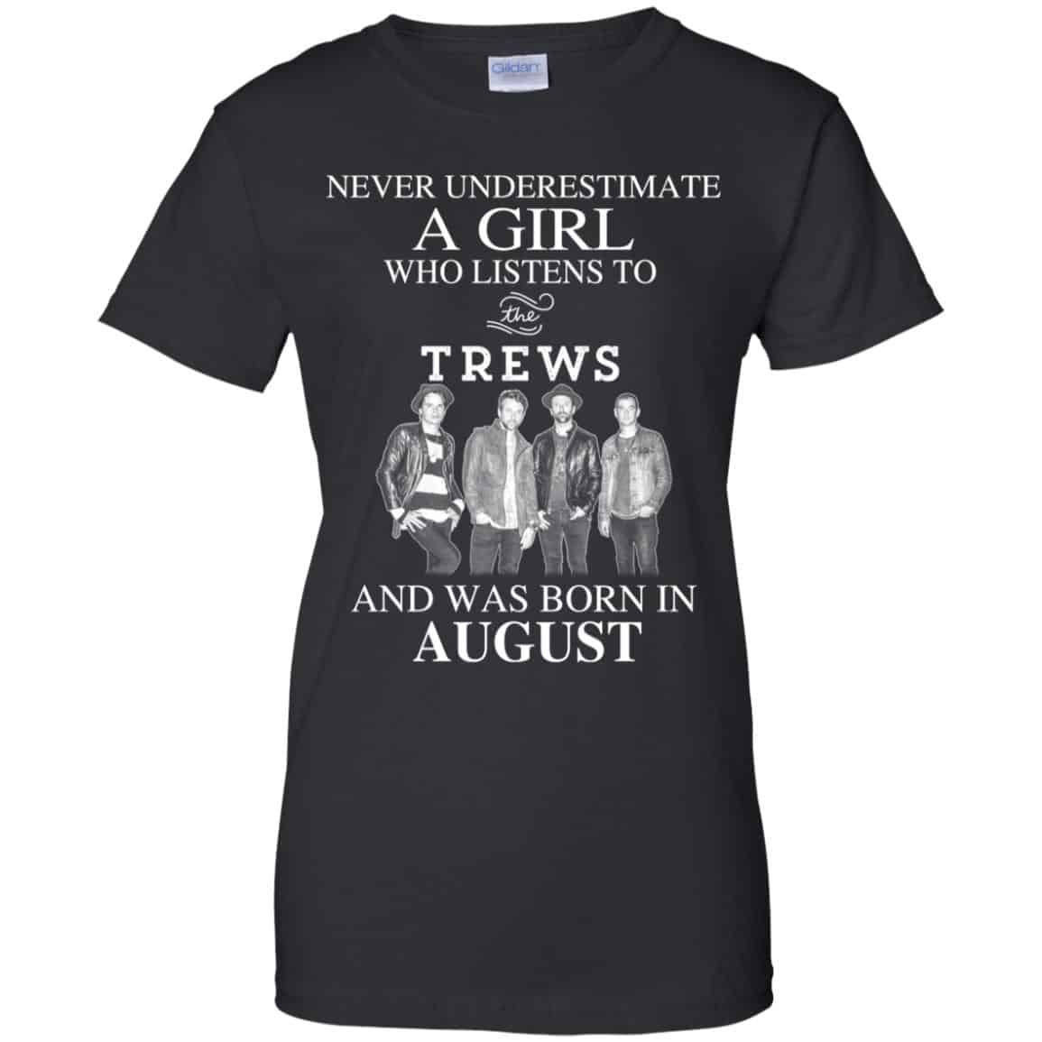 A Girl Who Listens To The Trews And Was Born In August T-Shirts, Hoodie, Tank