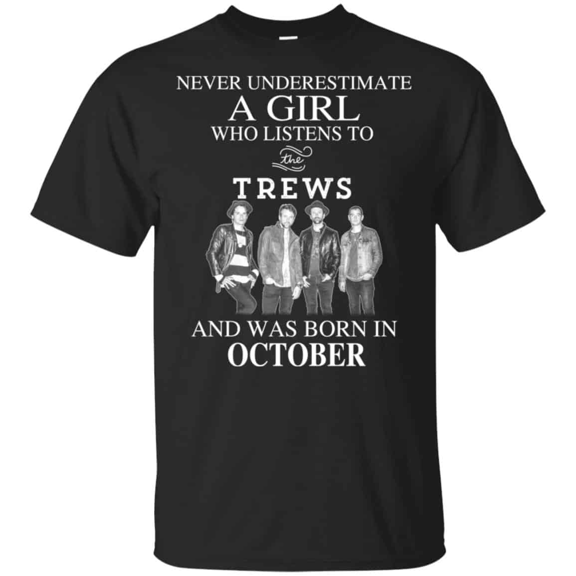A Girl Who Listens To The Trews And Was Born In October T-Shirts, Hoodie, Tank