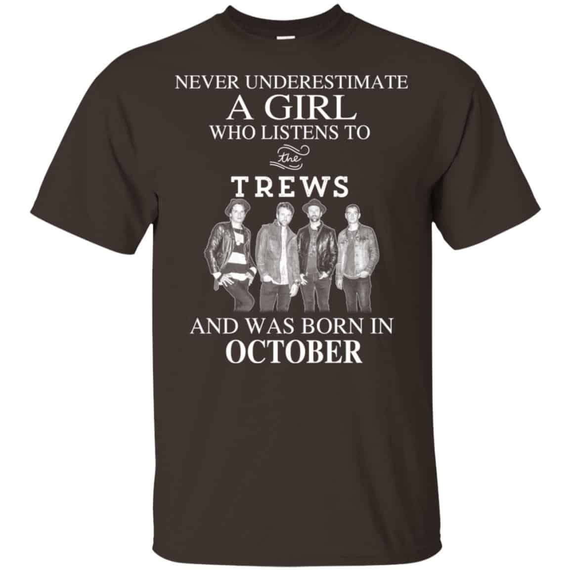 A Girl Who Listens To The Trews And Was Born In October T-Shirts, Hoodie, Tank