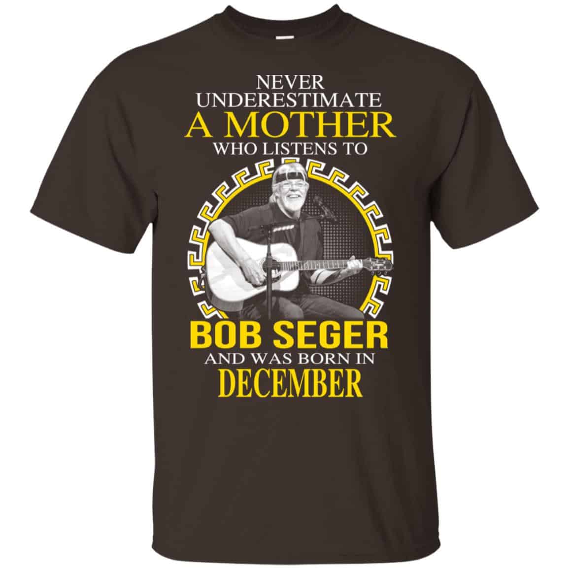 A Mother Who Listens To Bob Seger And Was Born In December T-Shirts, Hoodie, Tank