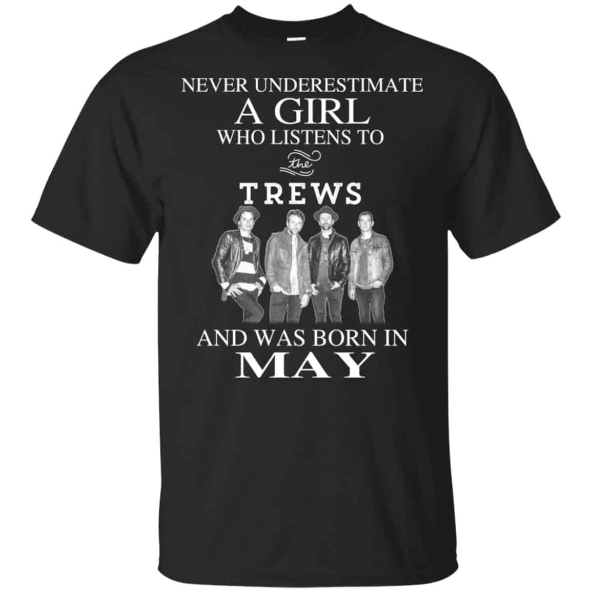 A Girl Who Listens To The Trews And Was Born In May T-Shirts, Hoodie, Tank