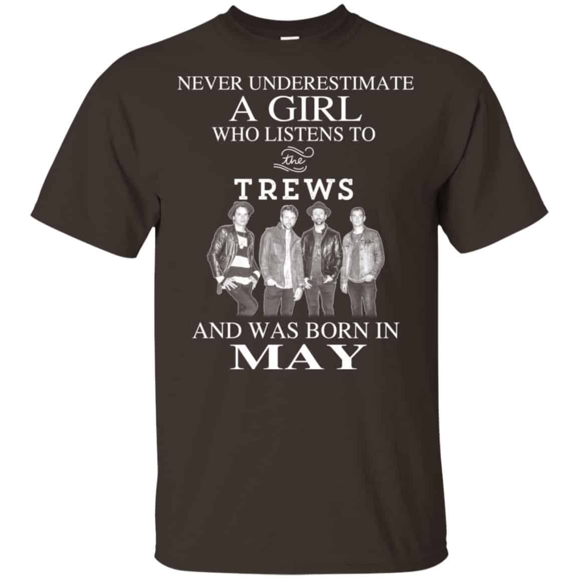 A Girl Who Listens To The Trews And Was Born In May T-Shirts, Hoodie, Tank
