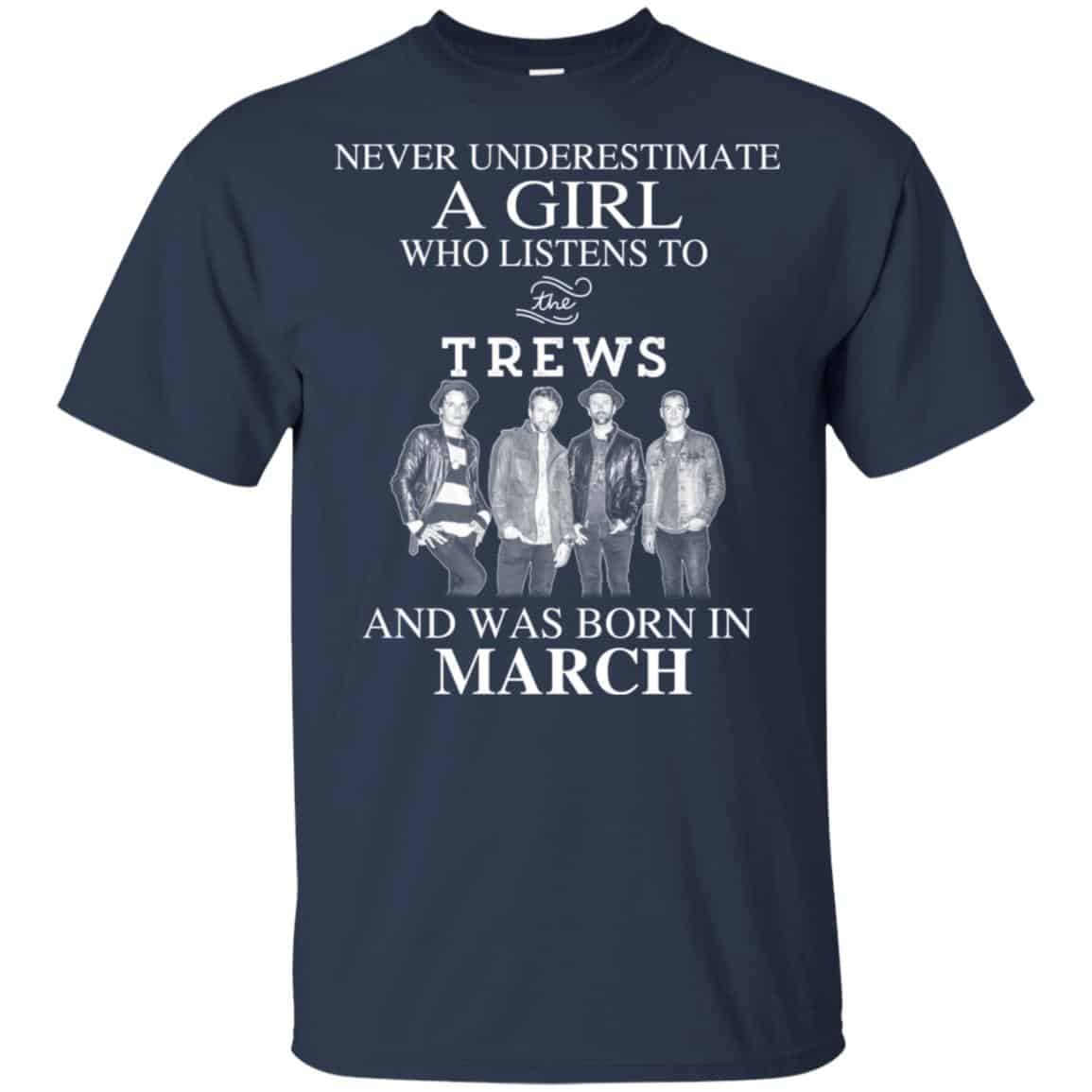 A Girl Who Listens To The Trews And Was Born In March T-Shirts, Hoodie, Tank