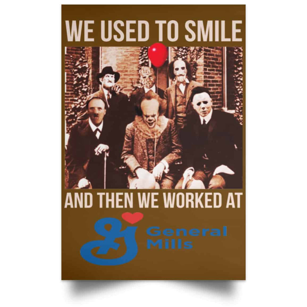 We Used To Smile And Then We Worked At General Mills Posters