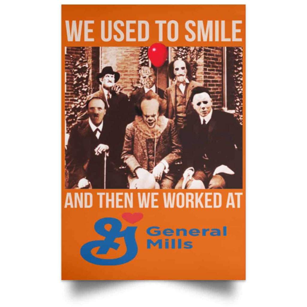 We Used To Smile And Then We Worked At General Mills Posters