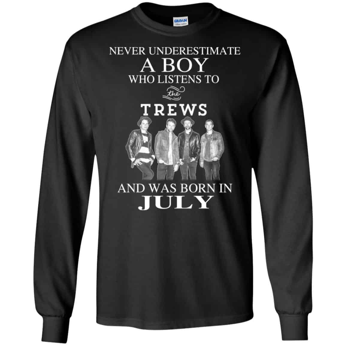 A Boy Who Listens To The Trews And Was Born In July T-Shirts, Hoodie, Tank