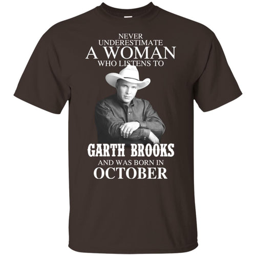 A Woman Who Listens To Garth Brooks And Was Born In October T-Shirts, Hoodie, Tank