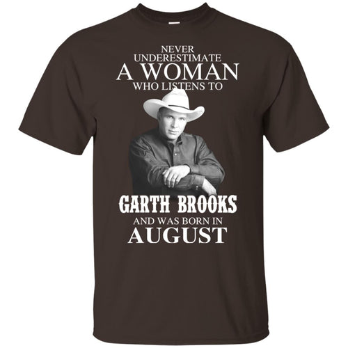 A Woman Who Listens To Garth Brooks And Was Born In August T-Shirts, Hoodie, Tank