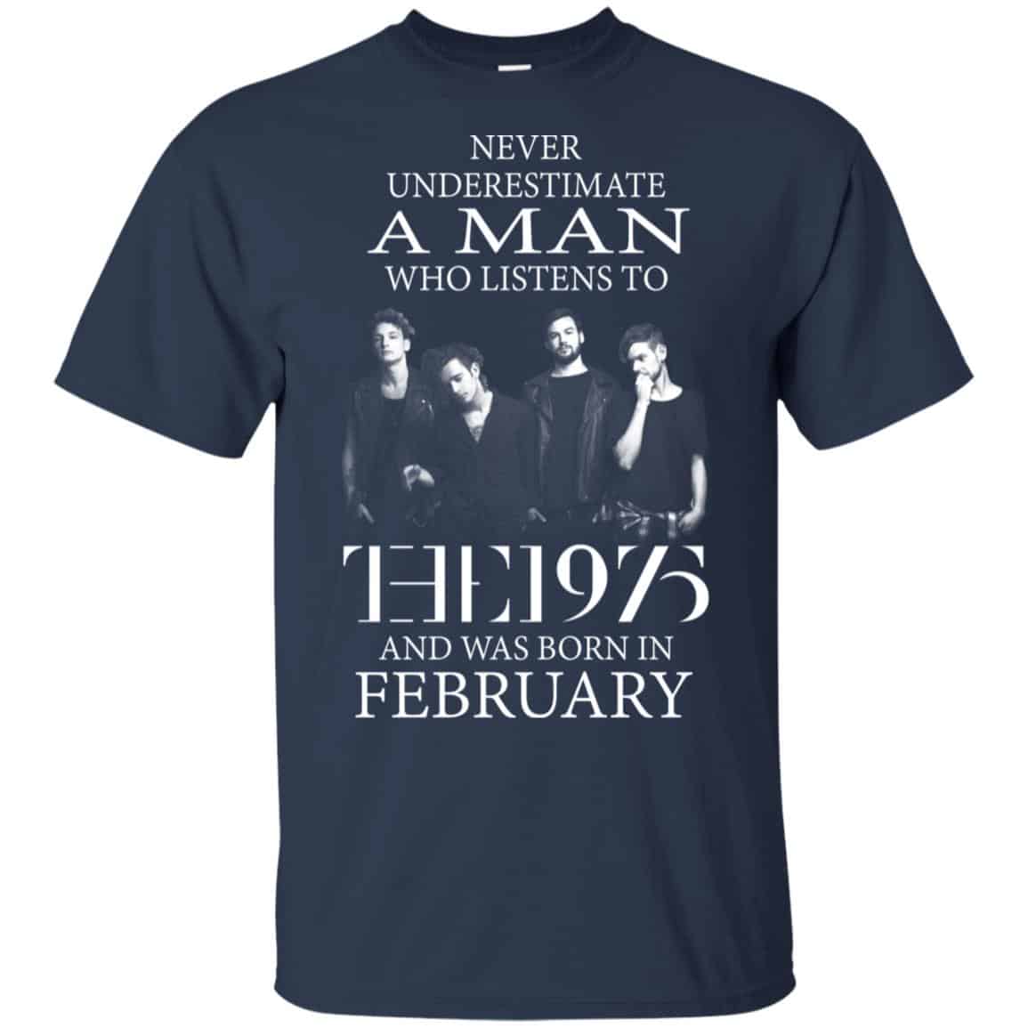 A Man Who Listens To The 1975 And Was Born In February T-Shirts, Hoodie, Tank