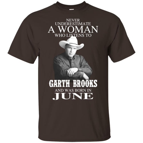 A Woman Who Listens To Garth Brooks And Was Born In June T-Shirts, Hoodie, Tank