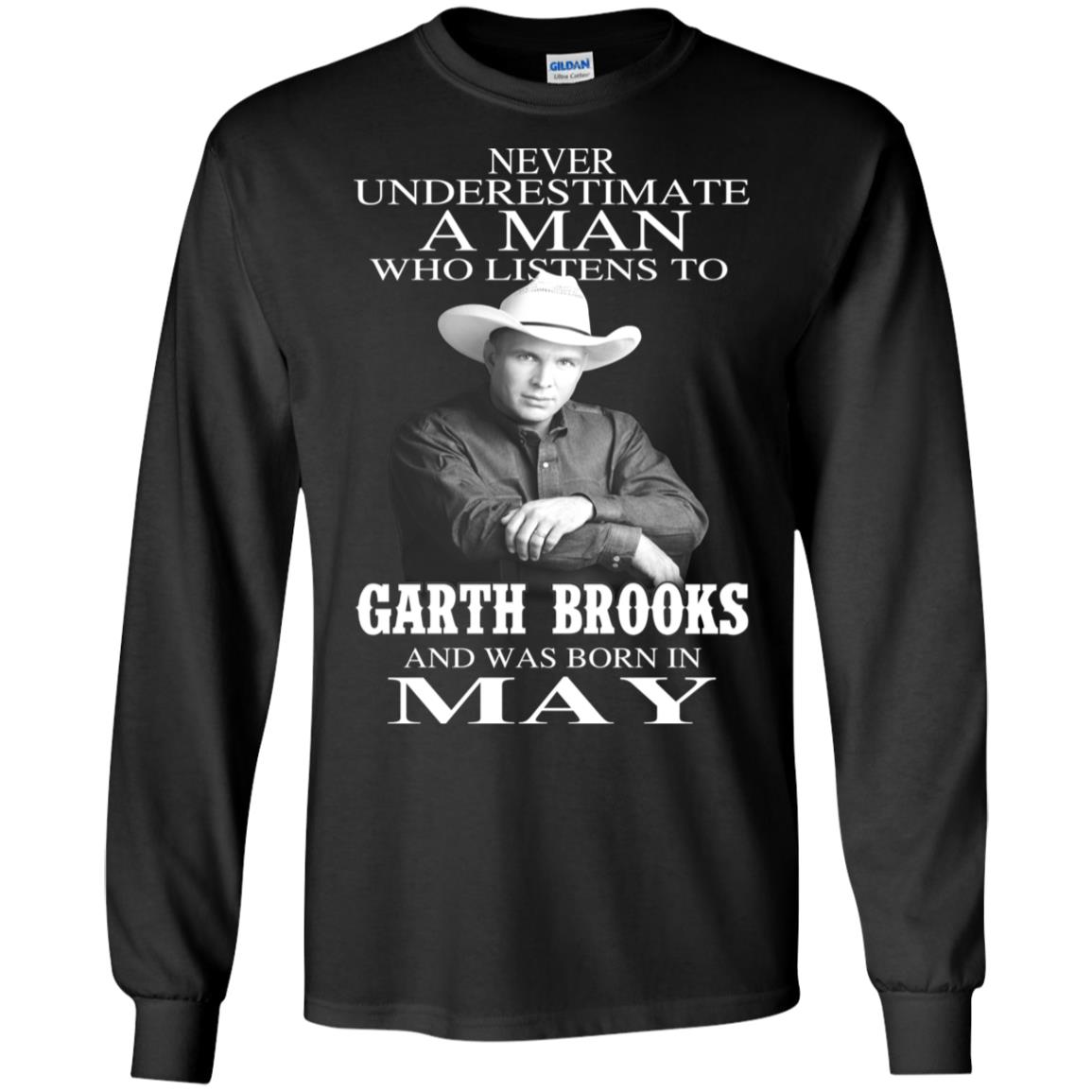 A Man Who Listens To Garth Brooks And Was Born In May T-Shirts, Hoodie, Tank