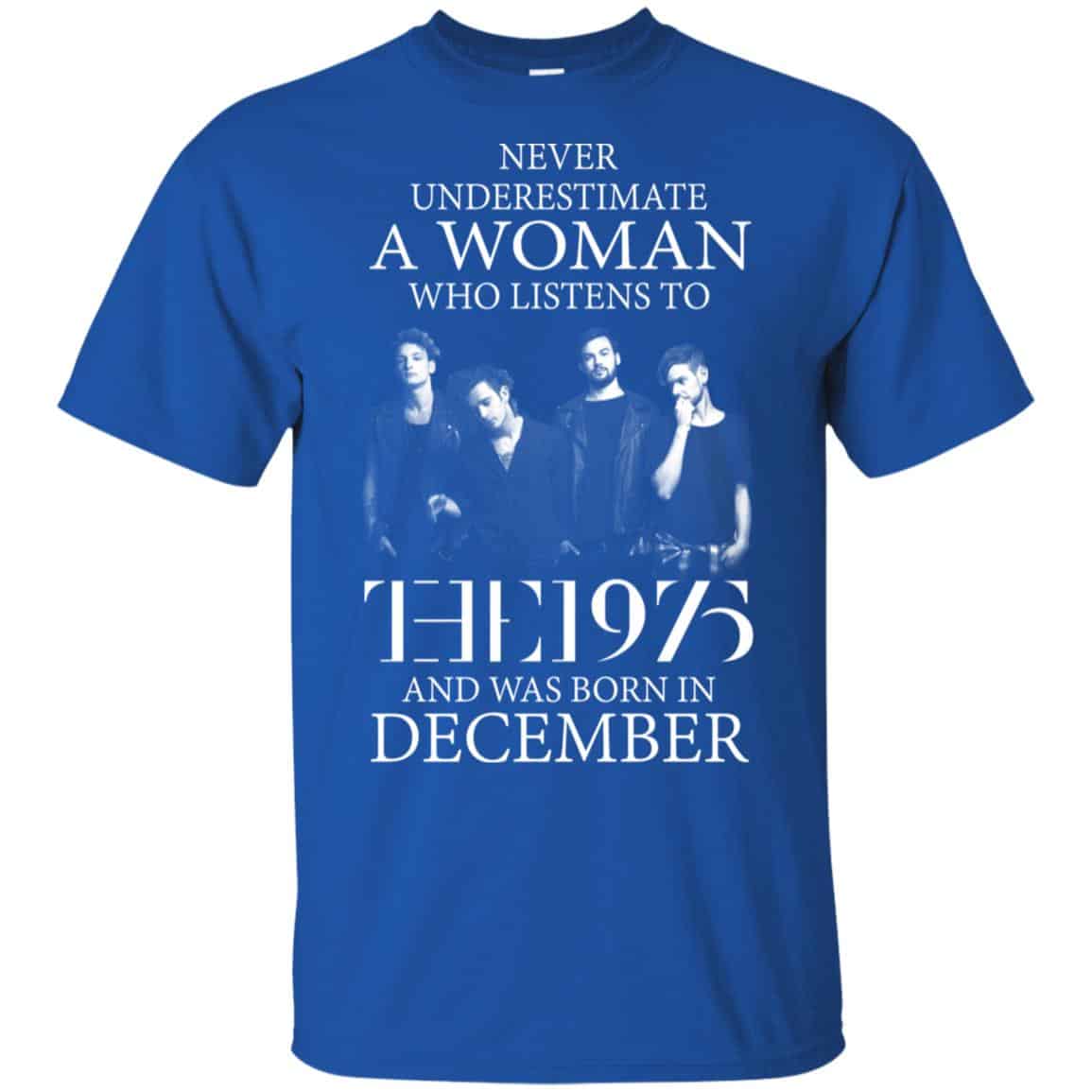 A Woman Who Listens To The 1975 And Was Born In December T-Shirts, Hoodie, Tank