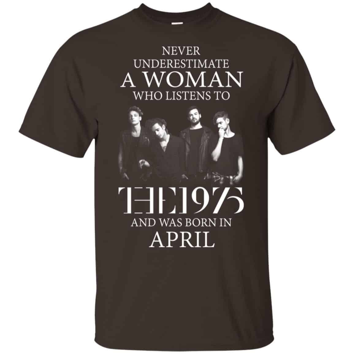 A Woman Who Listens To The 1975 And Was Born In April T-Shirts, Hoodie, Tank