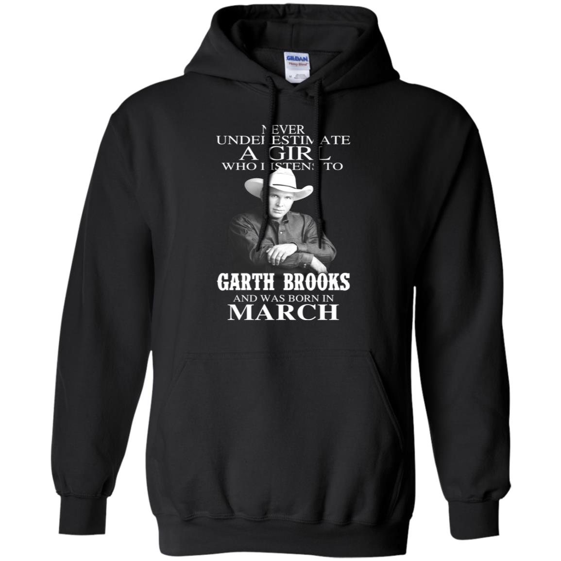 A Girl Who Listens To Garth Brooks And Was Born In March T-Shirts, Hoodie, Tank